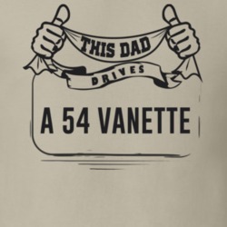 This Dad Drives A 54 Vanette Father's Day T Shirt