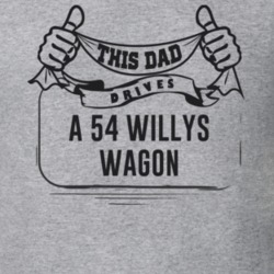 This Dad Drives A 54 Willys Wagon Father's Day T Shirt
