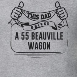 This Dad Drives A 55 Beauville Wagon Father's Day T Shirt