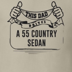 This Dad Drives A 55 Country Sedan Father's Day T Shirt
