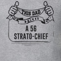 This Dad Drives A 56 Strato-Chief Father's Day T Shirt