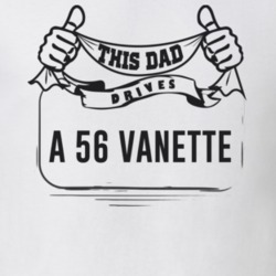 This Dad Drives A 56 Vanette Father's Day T Shirt