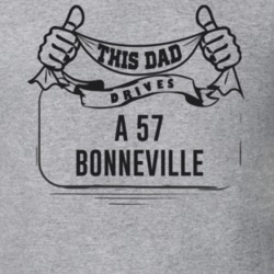 This Dad Drives A 57 Bonneville Father's Day T Shirt