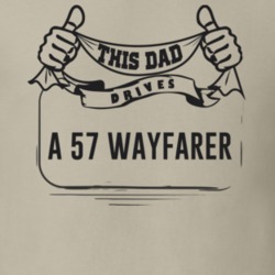 This Dad Drives A 57 Wayfarer Father's Day T Shirt