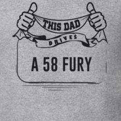 This Dad Drives A 58 Fury Father's Day T Shirt