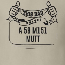 This Dad Drives A 59 M151 Mutt Father's Day T Shirt