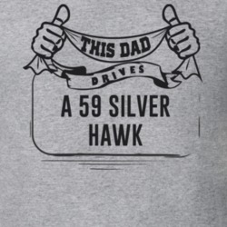 This Dad Drives A 59 Silver Hawk Father's Day T Shirt