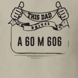 This Dad Drives A 60 M 606 Father's Day T Shirt