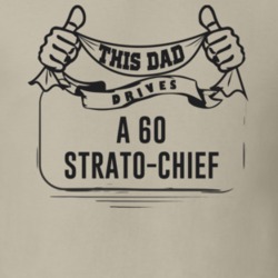 This Dad Drives A 60 Strato-Chief Father's Day T Shirt
