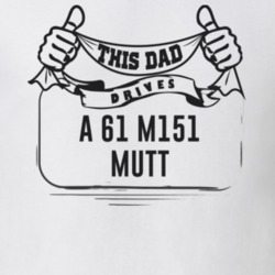 This Dad Drives A 61 M151 Mutt Father's Day T Shirt