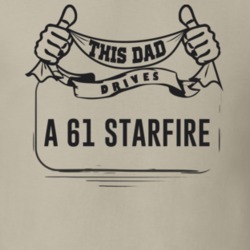 This Dad Drives A 61 Starfire Father's Day T Shirt