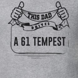 This Dad Drives A 61 Tempest Father's Day T Shirt