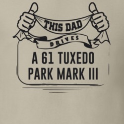 This Dad Drives A 61 Tuxedo Park Mark Iii Father's Day T Shirt