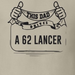 This Dad Drives A 62 Lancer Father's Day T Shirt
