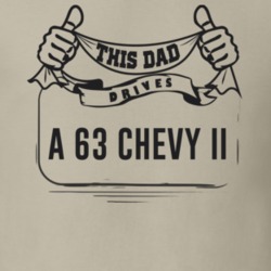This Dad Drives A 63 Chevy Ii Father's Day T Shirt