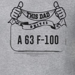 This Dad Drives A 63 F-100 Father's Day T Shirt