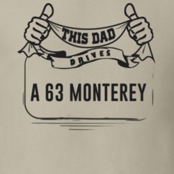 This Dad Drives A 63 Monterey Father's Day T Shirt