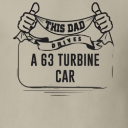 This Dad Drives A 63 Turbine Car Father's Day T Shirt