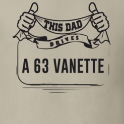 This Dad Drives A 63 Vanette Father's Day T Shirt