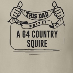 This Dad Drives A 64 Country Squire Father's Day T Shirt
