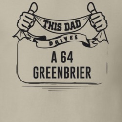 This Dad Drives A 64 Greenbrier Father's Day T Shirt