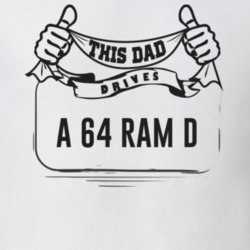 This Dad Drives A 64 Ram D Father's Day T Shirt