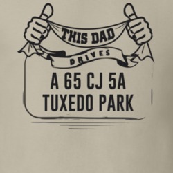 This Dad Drives A 65 Cj 5A Tuxedo Park Father's Day T Shirt