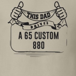 This Dad Drives A 65 Custom 880 Father's Day T Shirt