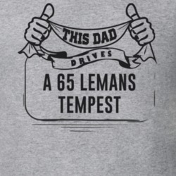 This Dad Drives A 65 Lemans Tempest Father's Day T Shirt