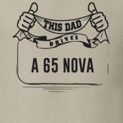 This Dad Drives A 65 Nova Father's Day T Shirt