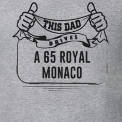 This Dad Drives A 65 Royal Monaco Father's Day T Shirt