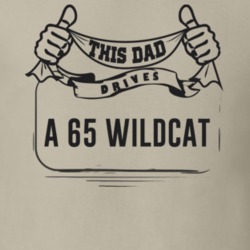 This Dad Drives A 65 Wildcat Father's Day T Shirt