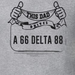 This Dad Drives A 66 Delta 88 Father's Day T Shirt