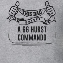 This Dad Drives A 66 Hurst Commando Father's Day T Shirt
