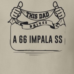 This Dad Drives A 66 Impala Ss Father's Day T Shirt