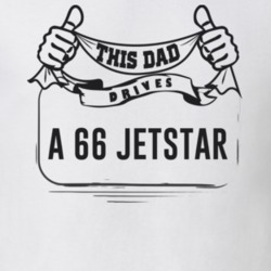 This Dad Drives A 66 Jetstar Father's Day T Shirt