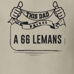 This Dad Drives A 66 Lemans Father's Day T Shirt