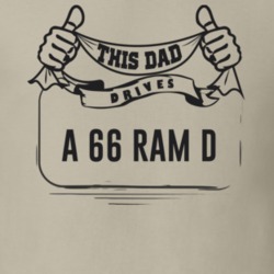 This Dad Drives A 66 Ram D Father's Day T Shirt