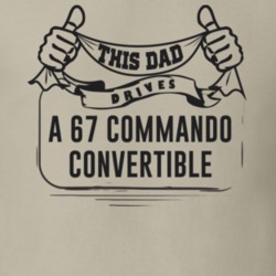 This Dad Drives A 67 Commando Convertible Father's Day T Shirt