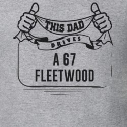 This Dad Drives A 67 Fleetwood Father's Day T Shirt