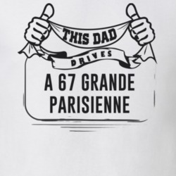 This Dad Drives A 67 Grande Parisienne Father's Day T Shirt
