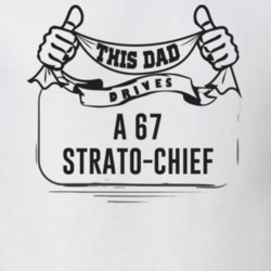 This Dad Drives A 67 Strato-Chief Father's Day T Shirt