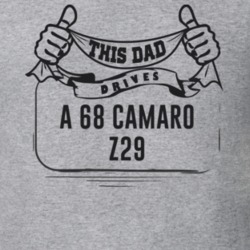 This Dad Drives A 68 Camaro Z29 Father's Day T Shirt