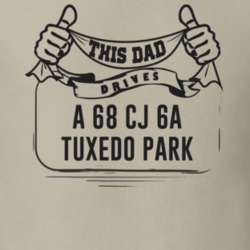 This Dad Drives A 68 Cj 6A Tuxedo Park Father's Day T Shirt