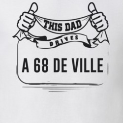 This Dad Drives A 68 De Ville Father's Day T Shirt