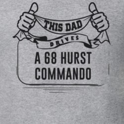 This Dad Drives A 68 Hurst Commando Father's Day T Shirt