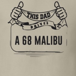 This Dad Drives A 68 Malibu Father's Day T Shirt