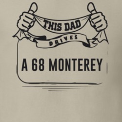 This Dad Drives A 68 Monterey Father's Day T Shirt