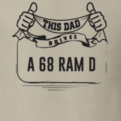 This Dad Drives A 68 Ram D Father's Day T Shirt