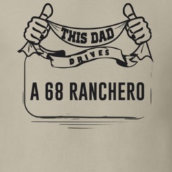This Dad Drives A 68 Ranchero Father's Day T Shirt